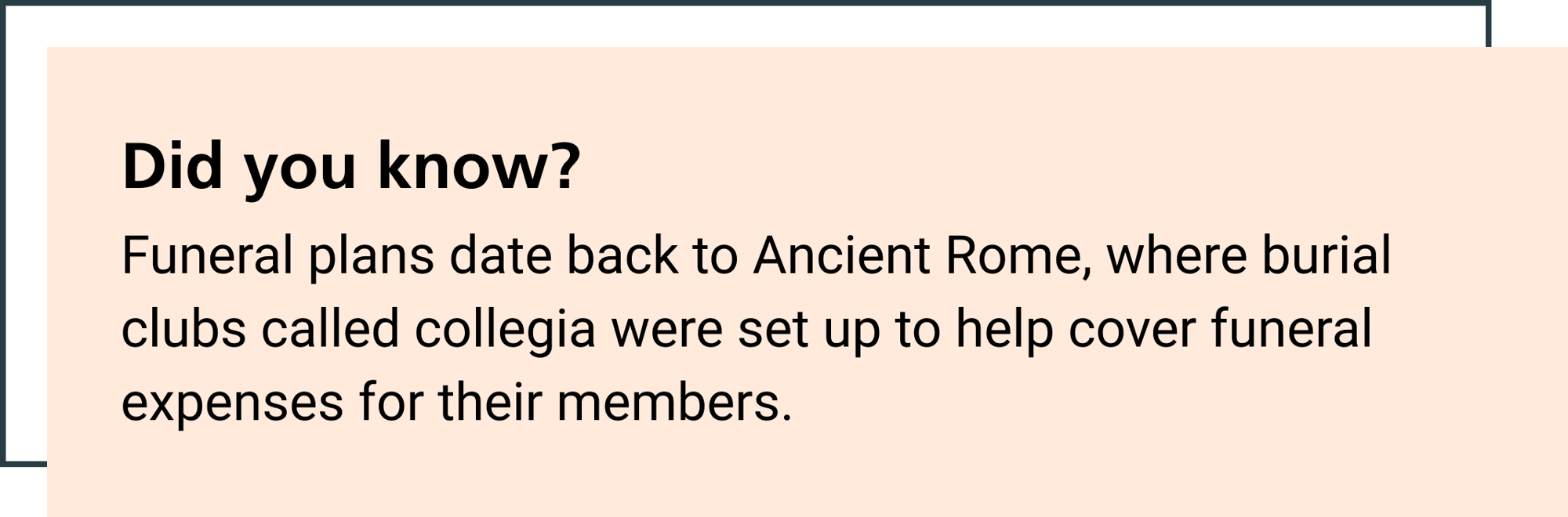 Funeral plans date back to Ancient Rome, where burial clubs called collegia were set up to help cover funeral expenses for their members.